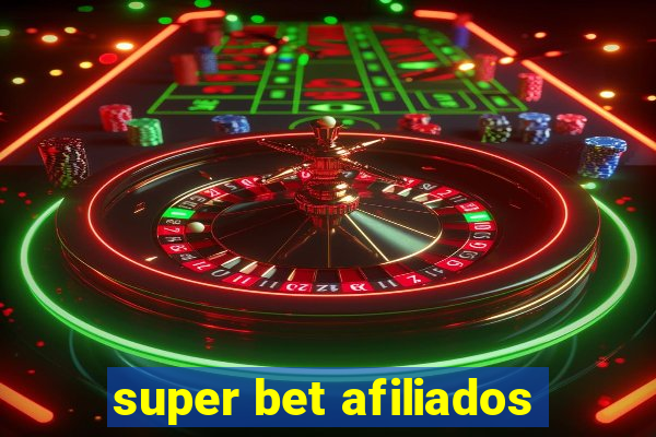 super bet afiliados